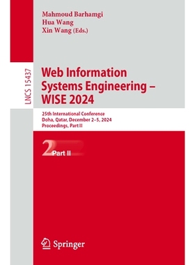 预订 Web Information Systems Engineering – WISE 2024: 25th International Conference, Doha, Qatar, December 2–5, 2024,