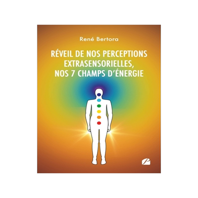 预订 Réveil de nos perceptions extrasensorielles, nos 7 champs d’énergie