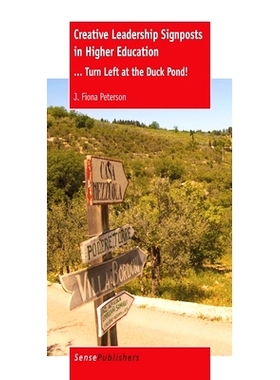 预订 Creative Leadership Signposts in Higher Education: … Turn Left at the Duck Pond! 高等教育中的创意领导路标：......