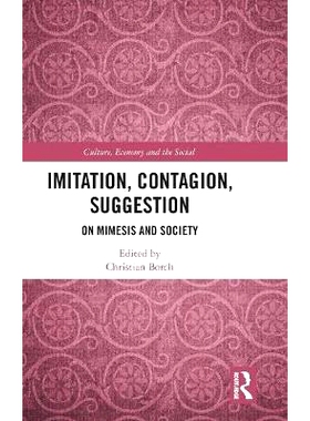 预订 Imitation, Contagion, Suggestion: On Mimesis and Society 模仿、传染、建议：论模仿与社会: 9781138490642