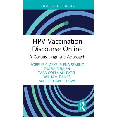 预订 HPV Vaccination Discourse Online: A Corpus Linguistic Approach HPV 疫苗在线话语：语料库语言学方法: 9781032862958