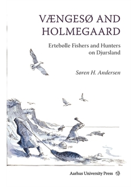 预订 Vængesø and Holmegård: Ertebølle Fishers and Hunters on Djursland: 9788771248869