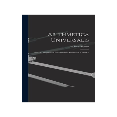 [预订]Arithmetica Universalis: Sive De Compositione Et Resolutione Arithmetica Volume 2 9781013815102