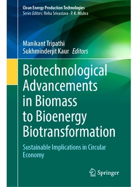 预订 Biotechnological Advancements in Biomass to Bioenergy Biotransformation: Sustainable Implications in Circular Econo