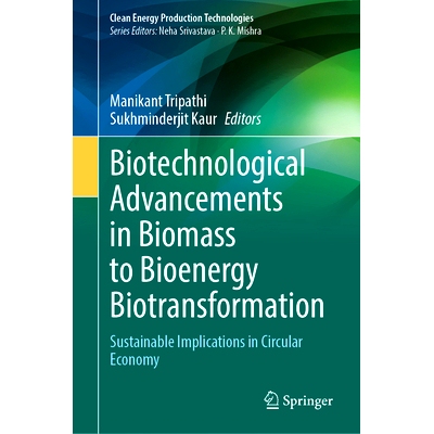 预订 Biotechnological Advancements in Biomass to Bioenergy Biotransformation: Sustainable Implications in Circular Econo