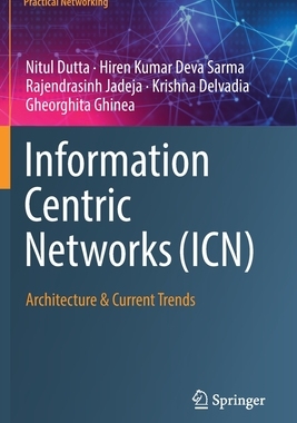 【预订】Information Centric Networks (Icn): Architecture & Current Trends 9783030467388