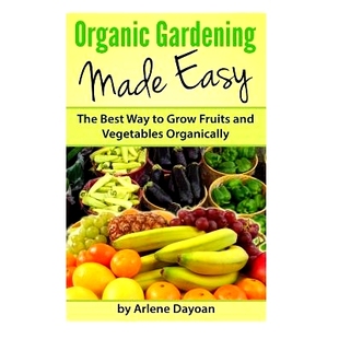 Easy Way Organic Made Vegetables 9781482009439 预订 and The Gardening Grow Best Organically Fruits