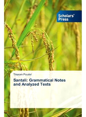 预订 Santali: Grammatical Notes and Analyzed Texts 檀香：语法笔记和分析文本: 9783639762808