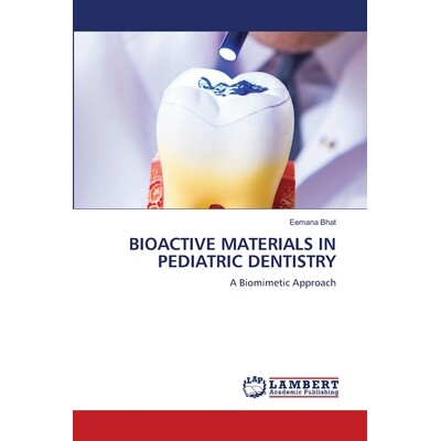 预订 BIOACTIVE MATERIALS IN PEDIATRIC DENTISTRY 儿科牙科中的生物活性材料: 9783639876840