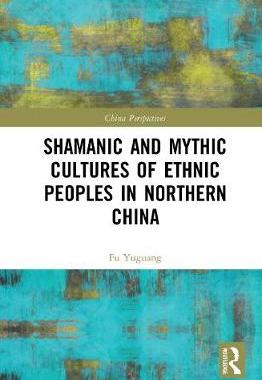 【预订】Shamanic and Mythic Cultures of Ethnic Peoples in Northern China
