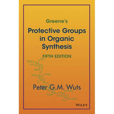 Greene’s Protective Groups in Organic Synthesis, Fifth Edition有机合成中的格林保护基: 9781118057483