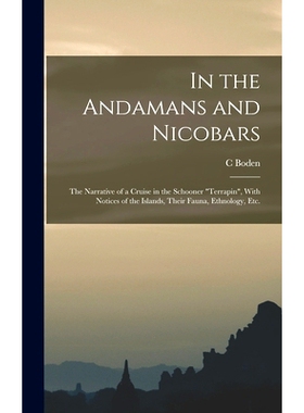 预订 In the Andamans and Nicobars; the Narrative of a Cruise in the Schooner 