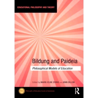 预订 Bildung and Paideia: Philosophical Models of Education 教育与派地亚：教育哲学模式: 9780367695972
