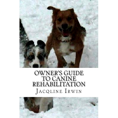 预订 Owner’s Guide to Canine Rehabilitation: Recovery after cranial cruciate surgery: 9781502711403