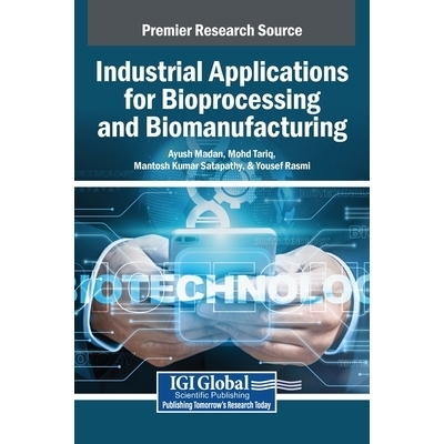 预订 Industrial Applications for Bioprocessing and Biomanufacturing: 9798337328737