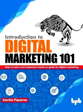 预订 Introduction to Digital Marketing 101: Easy to Learn and implement hands on guide for Digital Marketing: 9789389328
