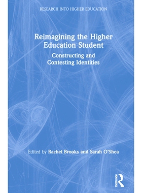 预订 Reimagining the Higher Education Student: Constructing and Contesting Identities 重塑高等教育学生：构造和竞争身份: