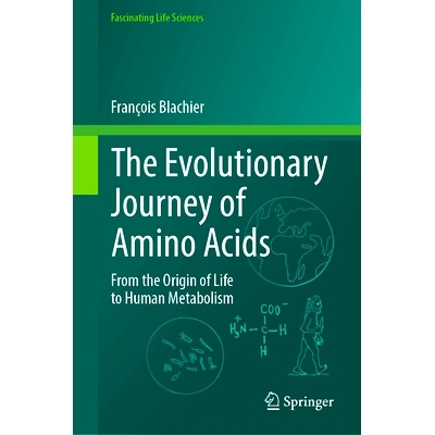 预订 The Evolutionary Journey of Amino Acids: From the Origin of Life to Human Metabolism 氨基酸的进化之旅：从生命起源到
