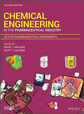 【预售】Chemical Engineering in the Pharmaceutical Industry, Second Edition - Drug Substance / Api