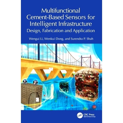 预订 Multifunctional Cement-Based Sensors for Intelligent Infrastructure: Design, Fabrication and Application