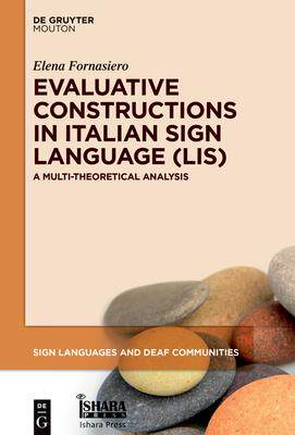 [预订]Evaluative Constructions in Italian Sign Language (LIS) 9783110783391