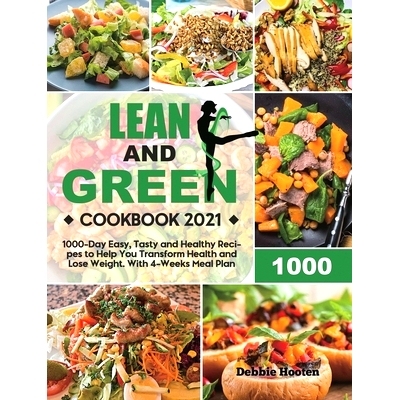 预订 Lean and Green Cookbook: 1000-Day Easy, Tasty and Healthy Recipes to Help You Transform Health and Lose Weight. Wit