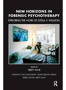 预订 New Horizons in Forensic Psychotherapy: Exploring the Work of Estela V. Welldon: 9781782205050