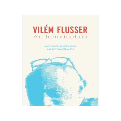 预订 Vilem Flusser Vilem Flusser Vilem Flusser: An Introduction an Introduction an Introduction