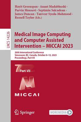 [预订]Medical Image Computing and Computer Assisted Intervention – MICCAI 2023 9783031439896