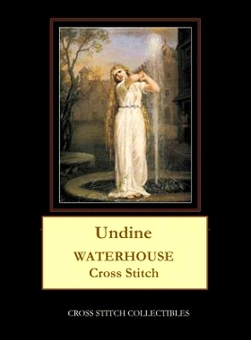 预订 Undine: Waterhouse Cross Stitch Pattern: 9781729534014