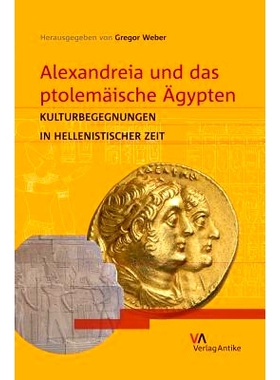 预订 Alexandreia und das ptolemäische Ägypten: Kulturbegegnungen in hellenistischer Zeit 亚历山大里亚和托勒密埃及：希