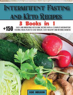 [预订]Intermittent Fasting and Keto Recipes: +150 Easy and Irresistible Ketogenic Recipes With a Complete  9781803062785