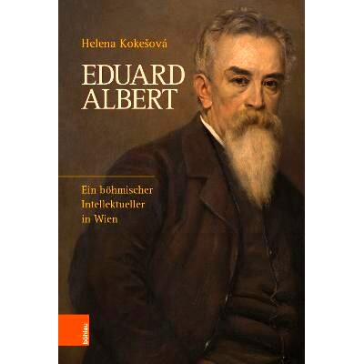 预订 Eduard Albert: Ein böhmischer Intellektueller in Wien 爱德华-阿尔伯特，维也纳的波希米亚知识分子: 9783205212546
