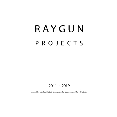 預(yù)訂 RAYGUN Projects 2011 - 2019: An Art Space facilitated by Alexandra Lawson and Tarn McLean: 9781714361229