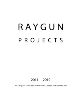 预订 RAYGUN Projects 2011 - 2019: An Art Space facilitated by Alexandra Lawson and Tarn McLean: 9781714361229
