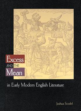 【预订】Excess and the Mean in Early Modern English Literature
