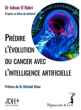 预订 Prédire l’évolution du cancer avec l’intelligence artificielle 利用人工智能预测癌症的演变: 9782381271316