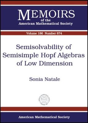 【预售】Semisolvability of Semisimple Hopf Algebras of Low Dimension