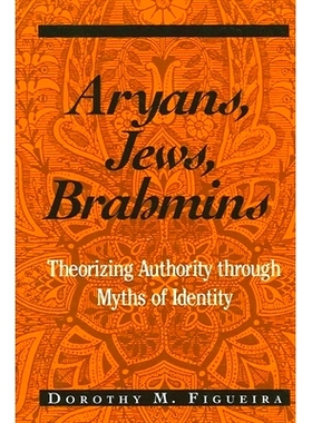 预订 Aryans, Jews, Brahmins: Theorizing Authority Through Myths of Identity: 9780791455326