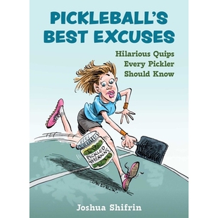 Every 9781510782143 Best Know Should Pickler Quips Hilarious Excuses Pickleball’s 预订