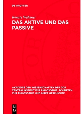 预订 Das Aktive und das Passive: Zur erkenntnistheoretischen Begründung der Physik durch den Atomismus – dargestellt a