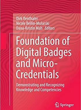 【预售】Foundation of Digital Badges and Micro-Credentials: Demonstrating and Recognizing Knowledge and Competencies