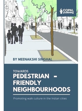 预订 Towards Pedestrian-Friendly Nei*ourhoods: Promoting Walk Culture in the Indian Cities: 9789383419791