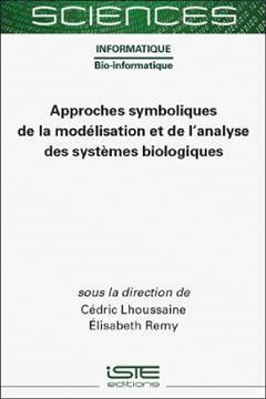 [预订]Approches symboliques de la modélisation et de l’analyse des systèmes biologiques 9781789480290
