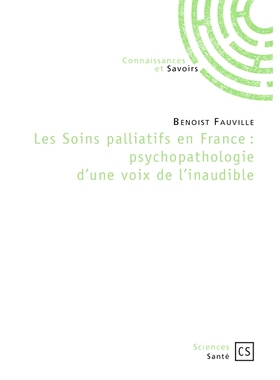 预订 Les soins palliatifs en France : psychopathologie d’une voix de l’inaudible 法国的姑息*：来自听不见的声音的精