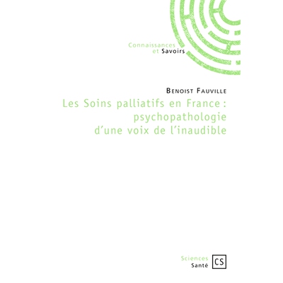 预订 Les soins palliatifs en France : psychopathologie d’une voix de l’inaudible 法国的姑息*：来自听不见的声音的精