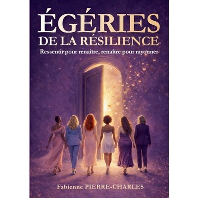 预订 Égéries de la résilience: Ressentir pour renaître, renaître pour rayonner 9782322617609