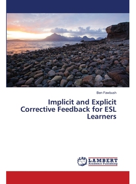预订 Implicit and Explicit Corrective Feedback for ESL Learners: 9783659523366