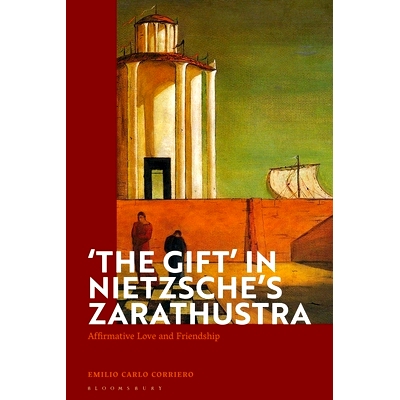 预订 ’The Gift’ in Nietzsche’s Zarathustra: Affirmative Love and Friendship 尼采《查拉图斯特拉如是说》中的“礼物”: 9