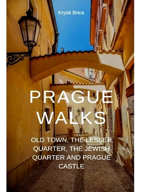 预订 Prague Walks: Old Town, the Lesser Quarter, the Jewish Quarter and Prague Castle: 9798511621487